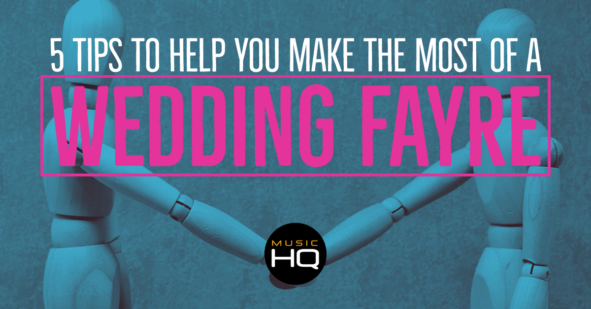 music hq wedding fayre tips